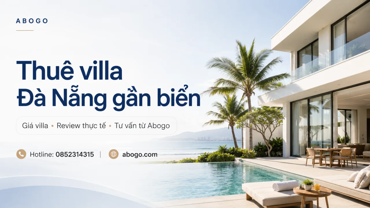 Thuê villa Đà Nẵng gần biển: Bảng giá, kinh nghiệm chọn và review thực tế từ Koaniva