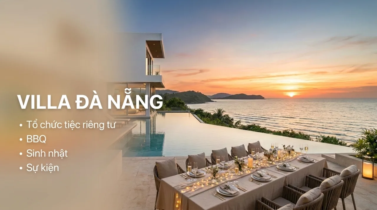 Thuê villa Đà Nẵng tổ chức tiệc | Giá villa, review & kinh nghiệm chọn