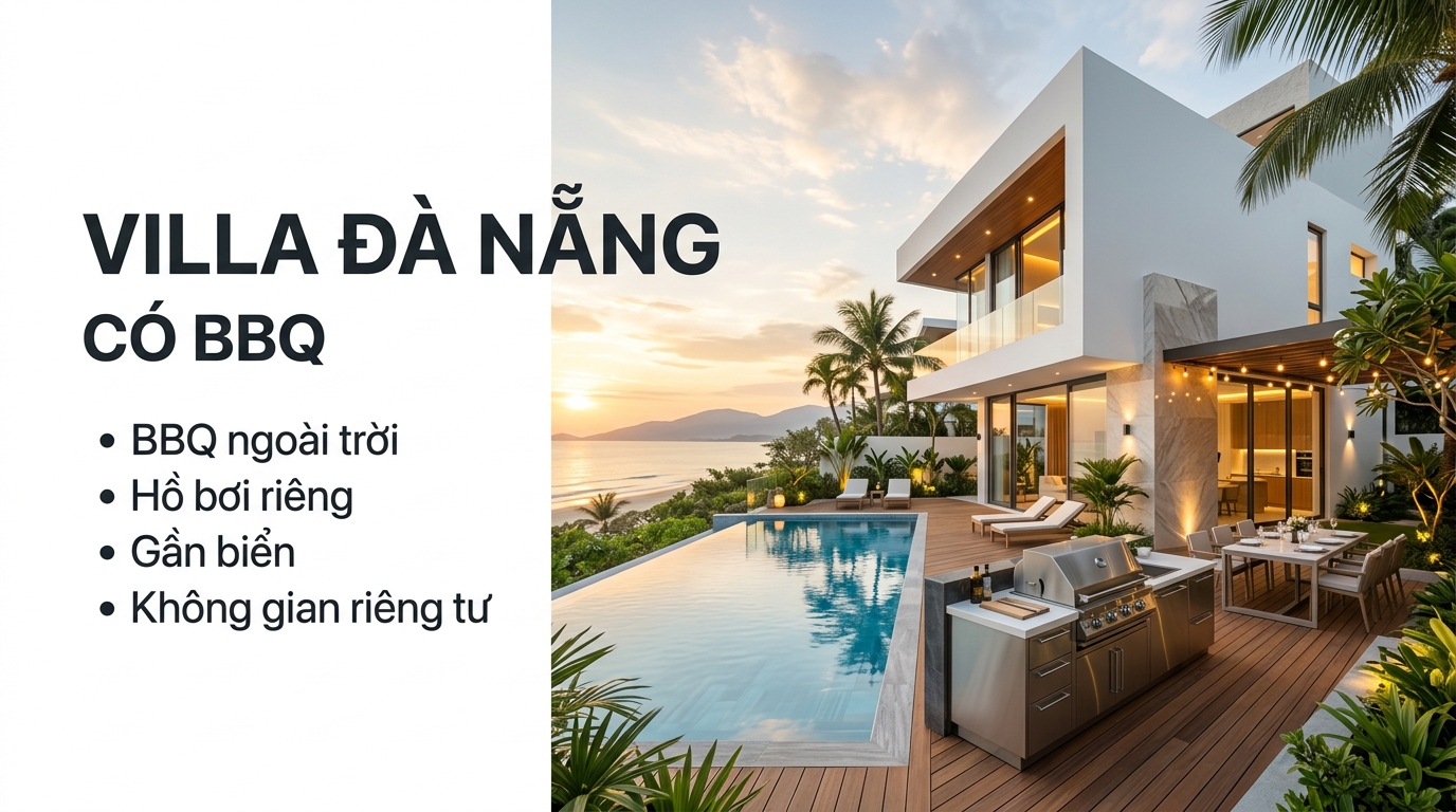 Villa Đà Nẵng Có BBQ – Gợi Ý Villa Đẹp, Riêng Tư, Phù Hợp Gia Đình & Nhóm Bạn | Koaniva