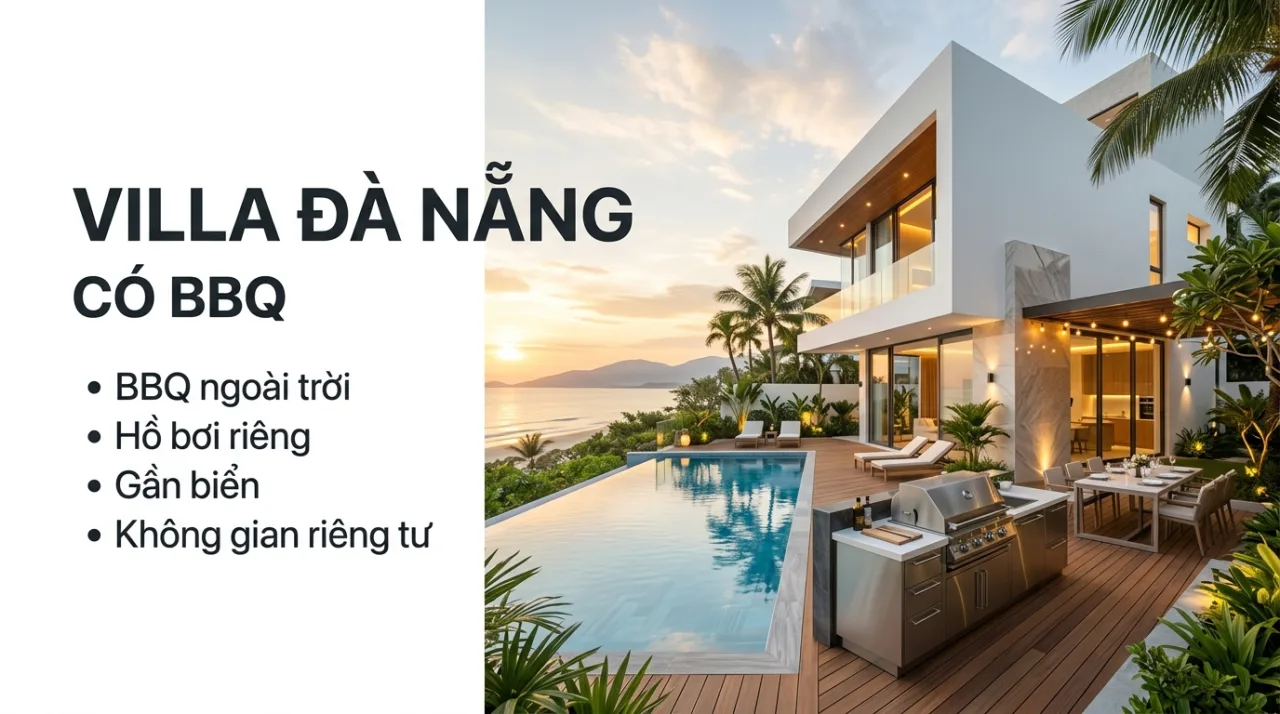 Villa Đà Nẵng Có BBQ – Gợi Ý Villa Đẹp, Riêng Tư, Phù Hợp Gia Đình & Nhóm Bạn | Koaniva