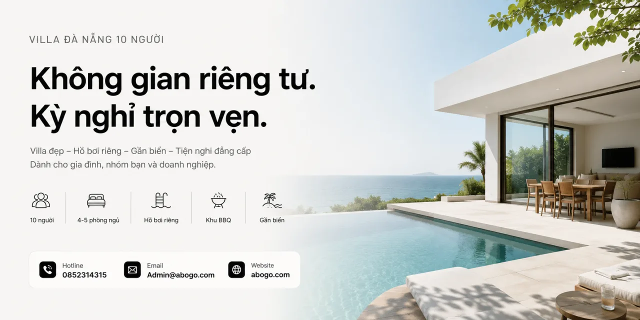 Villa Đà Nẵng 10 Người – Không Gian Riêng Tư Cho Những Kỳ Nghỉ Trọn Vẹn