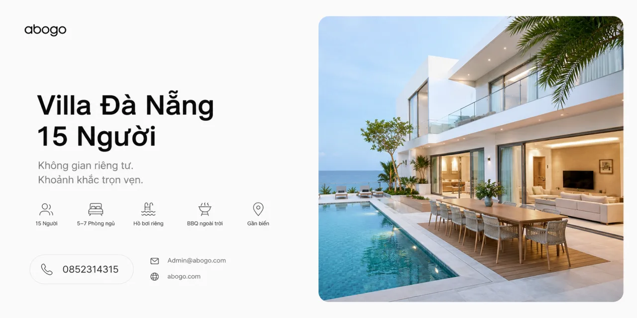 Villa Đà Nẵng 15 Người – Kinh Nghiệm Thuê Villa Đẹp, Giá Tốt Cho Gia Đình Và Nhóm Bạn