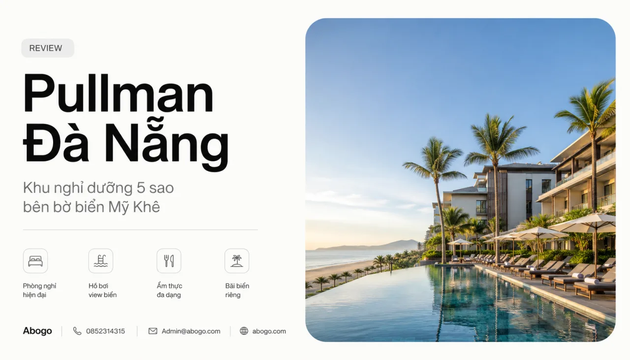 Review Pullman Đà Nẵng 2026 | Giá Phòng, Kinh Nghiệm Đặt Phòng Và Đánh Giá Chi Tiết Từ Koaniva