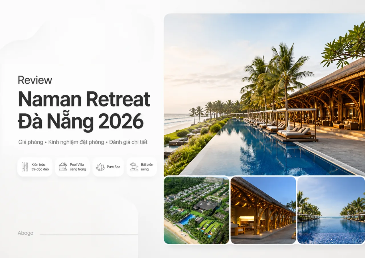 Review Naman Retreat Đà Nẵng 2026 | Giá Phòng, Kinh Nghiệm Đặt Phòng Và Đánh Giá Chi Tiết