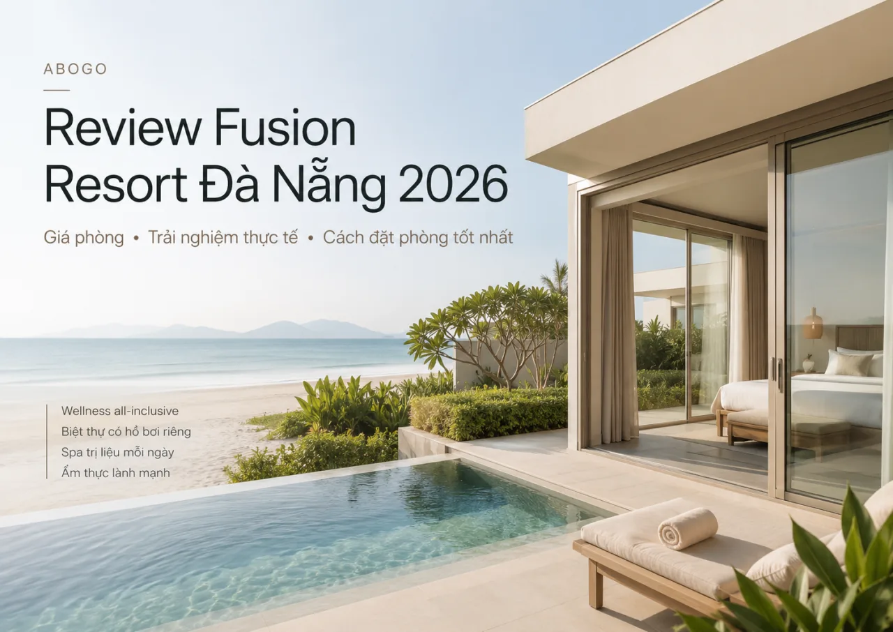 Review Fusion Resort Đà Nẵng 2026 | Giá Phòng, Trải Nghiệm Thực Tế Và Cách Đặt Phòng Tốt Nhất