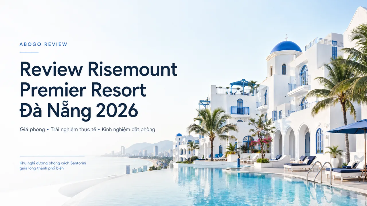 Review Risemount Premier Resort Đà Nẵng 2026 | Giá Phòng, Trải Nghiệm Thực Tế Và Kinh Nghiệm Đặt Phòng