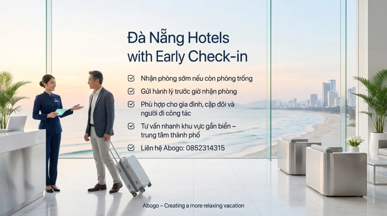 Khách sạn Đà Nẵng nhận phòng sớm: Kinh nghiệm đặt phòng thông minh để chuyến đi nhẹ nhàng hơn