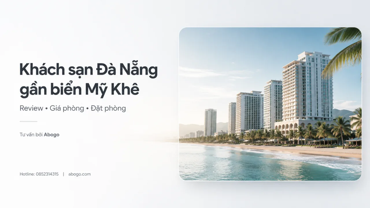 Khách Sạn Đà Nẵng Gần Biển Mỹ Khê: Review, Bảng Giá Và Kinh Nghiệm Đặt Phòng Từ Koaniva