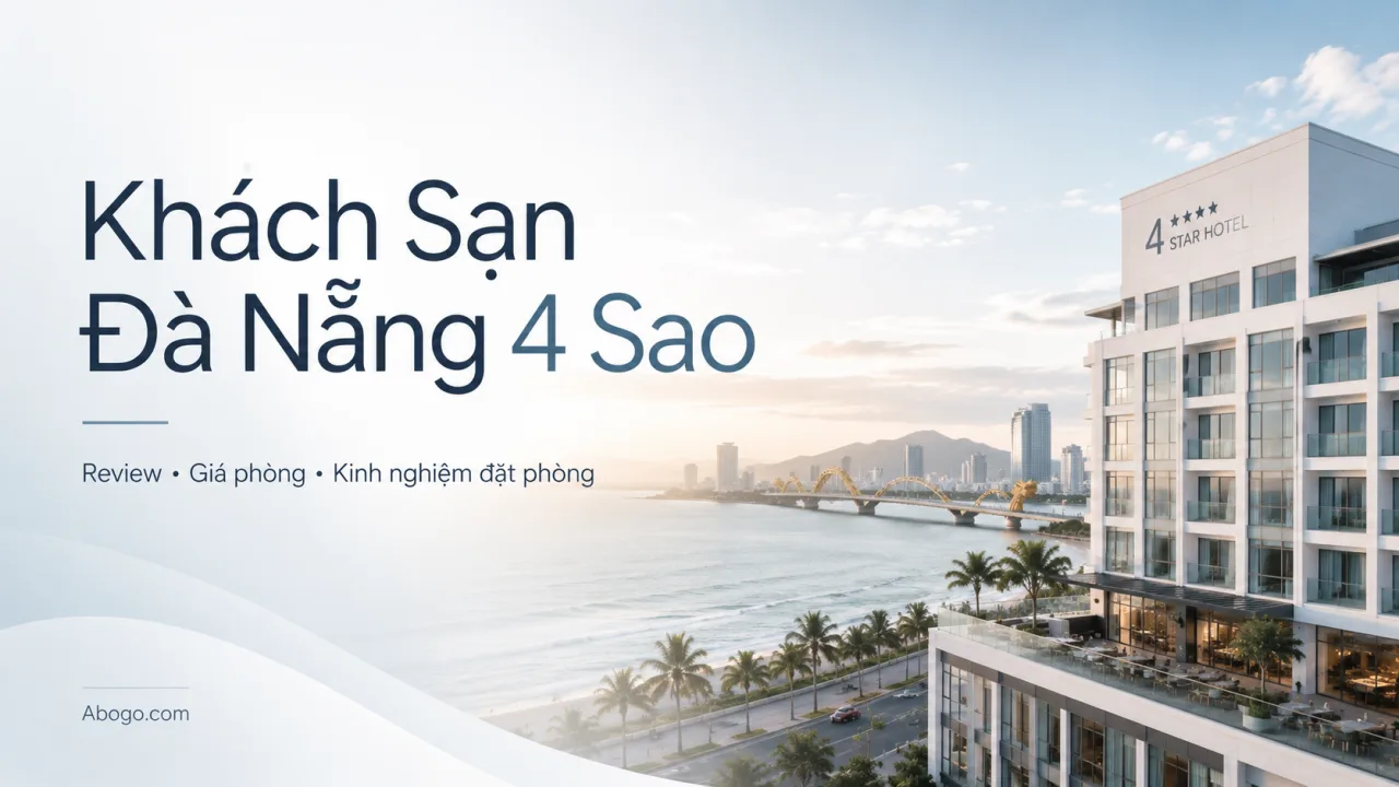Khách Sạn Đà Nẵng 4 Sao: Review, Giá Phòng Và Kinh Nghiệm Đặt Phòng Phù Hợp Nhất