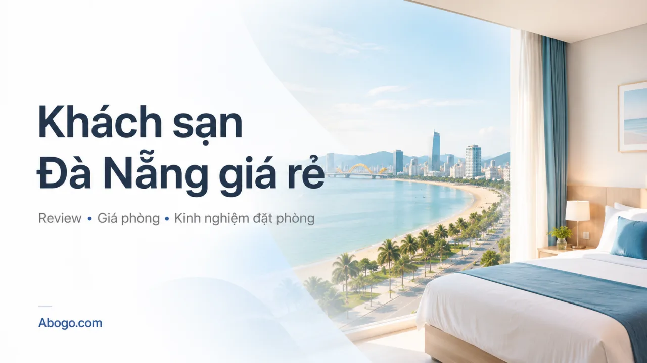 Khách Sạn Đà Nẵng Giá Rẻ: Review, Bảng Giá Và Kinh Nghiệm Đặt Phòng Tiết Kiệm Cùng Koaniva