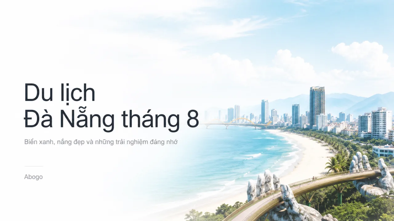 Du Lịch Đà Nẵng Tháng 8: Thời Tiết, Lịch Trình, Ăn Gì, Ở Đâu Và Kinh Nghiệm Đi Tiết Kiệm