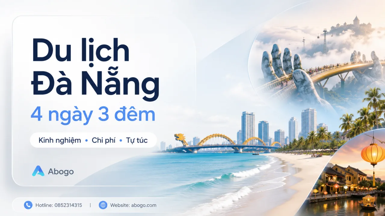 Du Lịch Đà Nẵng 4 Ngày 3 Đêm: Lịch Trình Tự Túc, Chi Phí Và Kinh Nghiệm Tối Ưu Từ Koaniva