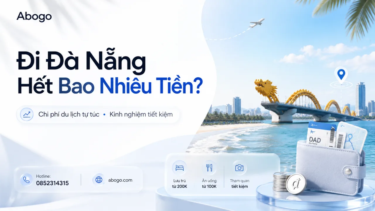 Đi Đà Nẵng Hết Bao Nhiêu Tiền? Kinh Nghiệm Tính Chi Phí Du Lịch Đà Nẵng Tự Túc Từ A-Z