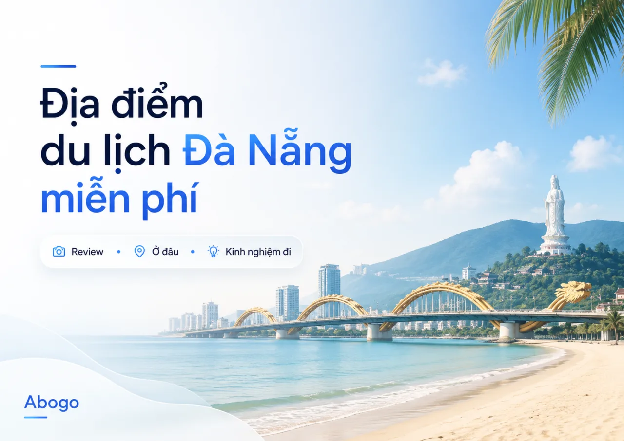 Địa Điểm Du Lịch Đà Nẵng Miễn Phí: Review Chi Tiết, Ở Đâu, Kinh Nghiệm Đi Tự Túc Tiết Kiệm