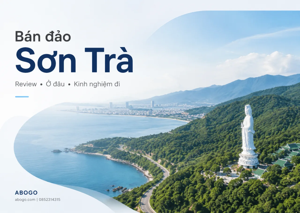 Bán Đảo Sơn Trà Đà Nẵng: Review Chi Tiết, Ở Đâu, Đi Gì, Chơi Gì Và Kinh Nghiệm Đi Tự Túc