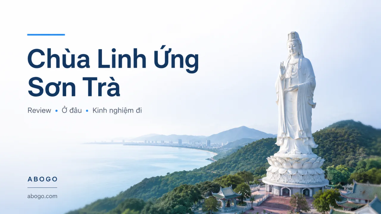Chùa Linh Ứng Sơn Trà: Review Chi Tiết, Ở Đâu, Kinh Nghiệm Đi Và Lịch Trình Đáng Nhớ Từ Koaniva