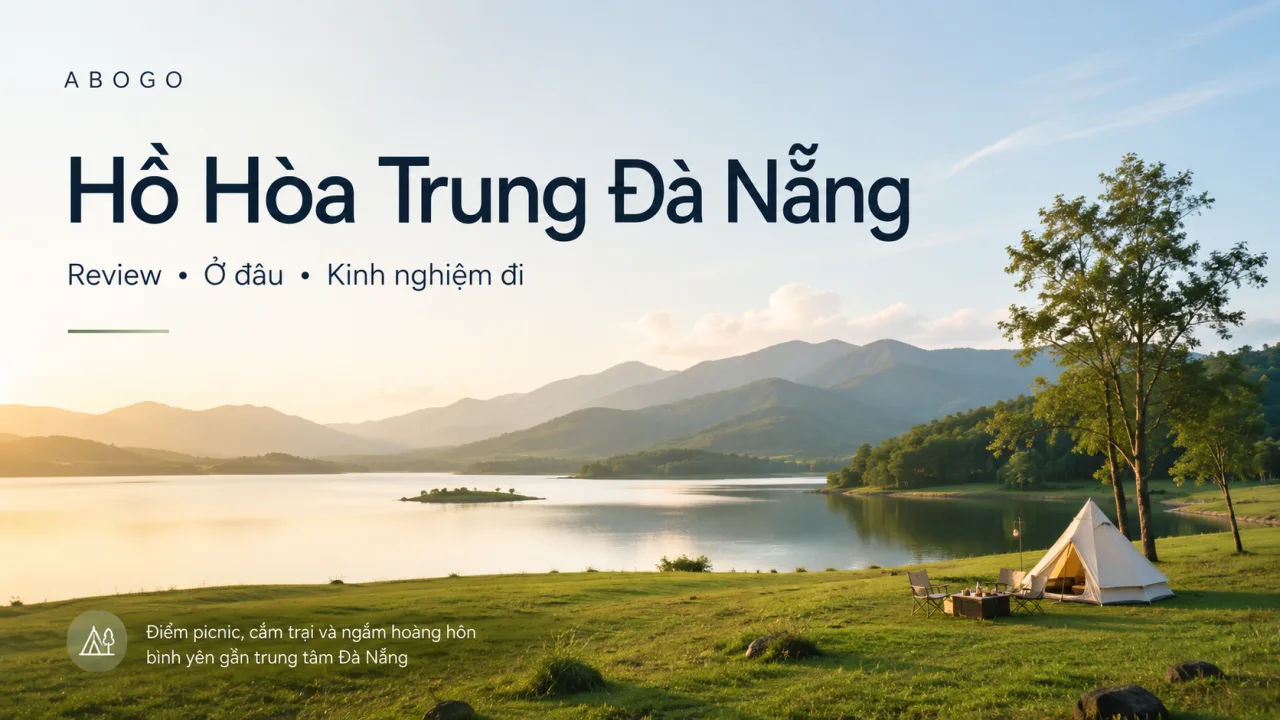 Hồ Hòa Trung Đà Nẵng: Review Kinh Nghiệm Đi “Thảo Nguyên Xanh” Bình Yên Gần Trung Tâm