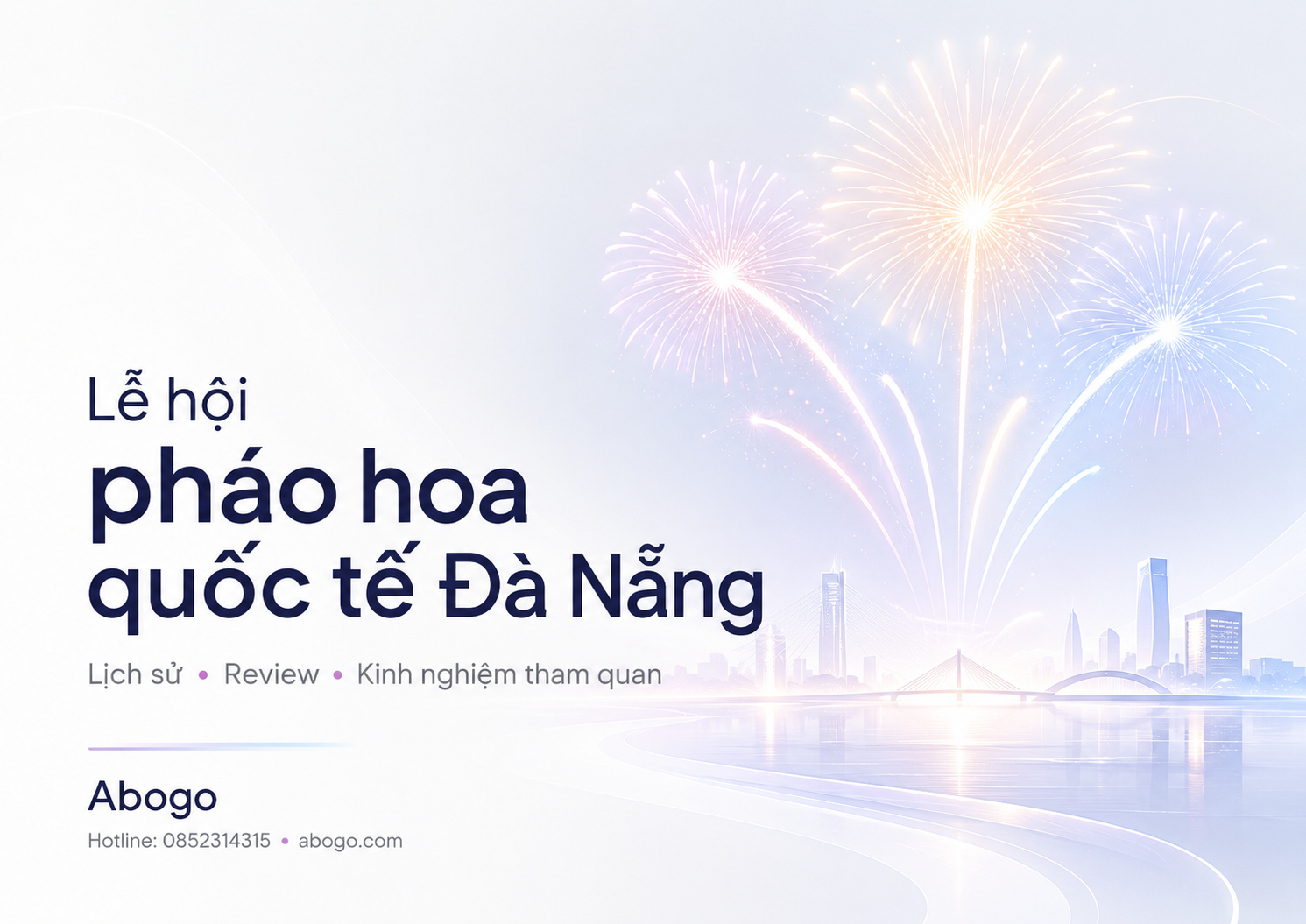 Lễ Hội Pháo Hoa Quốc Tế Đà Nẵng: Lịch Sử, Review Và Kinh Nghiệm Tham Quan Chi Tiết Từ Koaniva