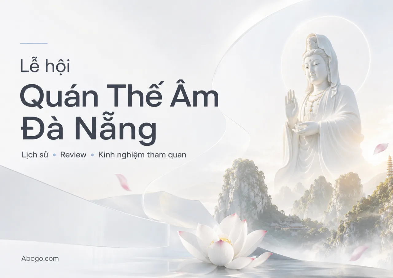 Lễ Hội Quán Thế Âm Đà Nẵng – Lịch Sử, Review Và Kinh Nghiệm Tham Quan Chi Tiết Từ Koaniva