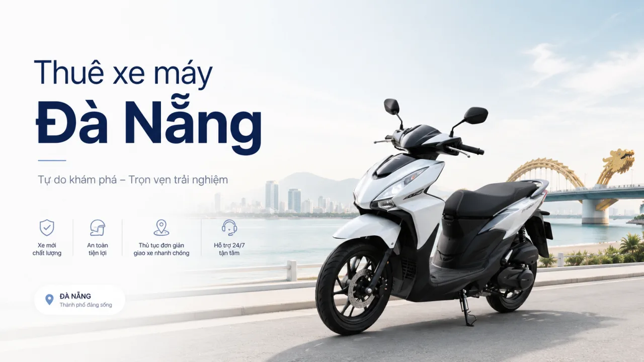 Thuê xe máy Đà Nẵng: Tự do chạm vào từng khoảnh khắc của thành phố biển