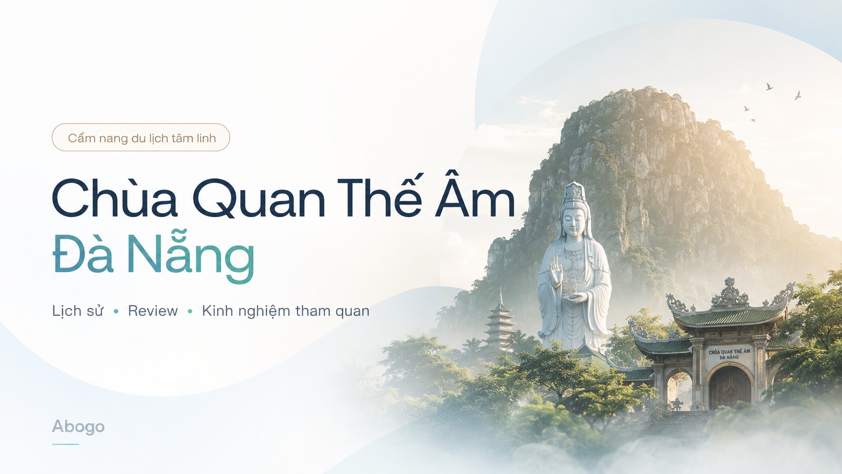 Chùa Quan Thế Âm Đà Nẵng: Lịch Sử, Review Và Kinh Nghiệm Tham Quan Chi Tiết Từ Koaniva