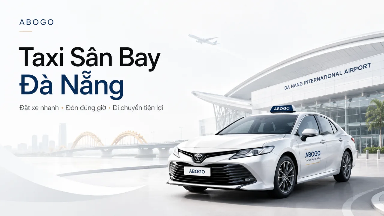 Taxi sân bay Đà Nẵng: Cách đặt xe an toàn, đúng giờ và thoải mái cho hành trình đầu tiên