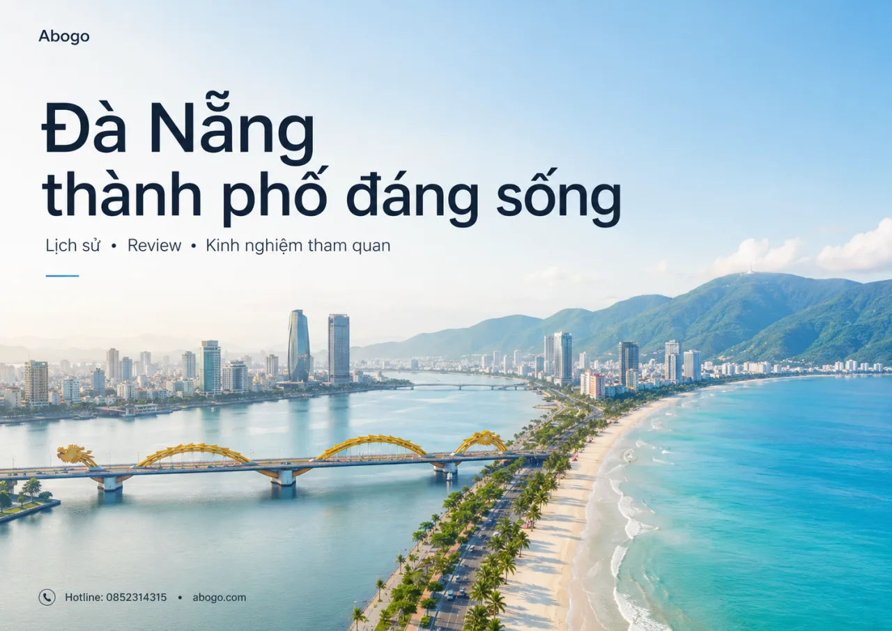 Đà Nẵng Thành Phố Đáng Sống: Lịch Sử, Review Và Kinh Nghiệm Tham Quan Từ Koaniva