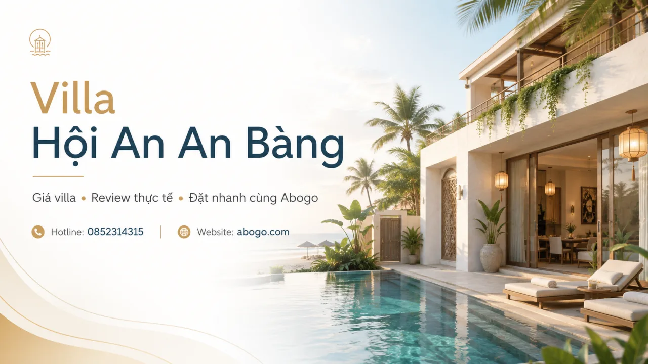Villa Hội An An Bàng: Bảng Giá, Review Và Kinh Nghiệm Đặt Villa Gần Biển An Bàng Từ Koaniva