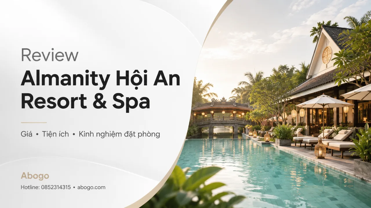 Review Almanity Hội An Resort & Spa: Khu Nghỉ Dưỡng Chữa Lành Gần Phố Cổ Hội An