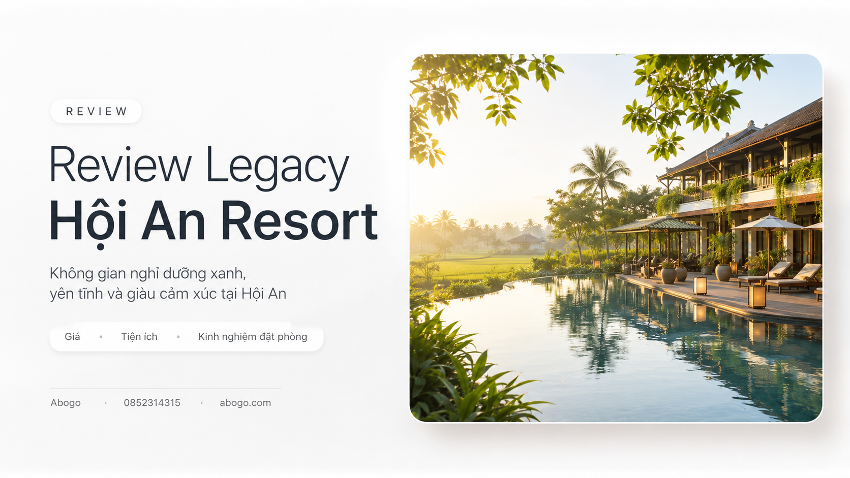 Review Legacy Hội An Resort: Không gian nghỉ dưỡng xanh, yên tĩnh và giàu cảm xúc tại Hội An
