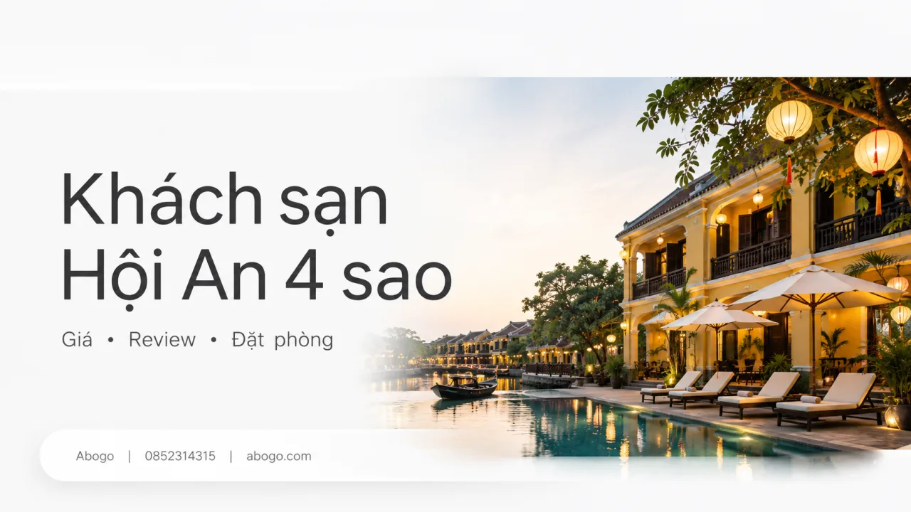 Khách Sạn Hội An 4 Sao: Review, Bảng Giá Tham Khảo Và Kinh Nghiệm Đặt Phòng Đáng Tiền