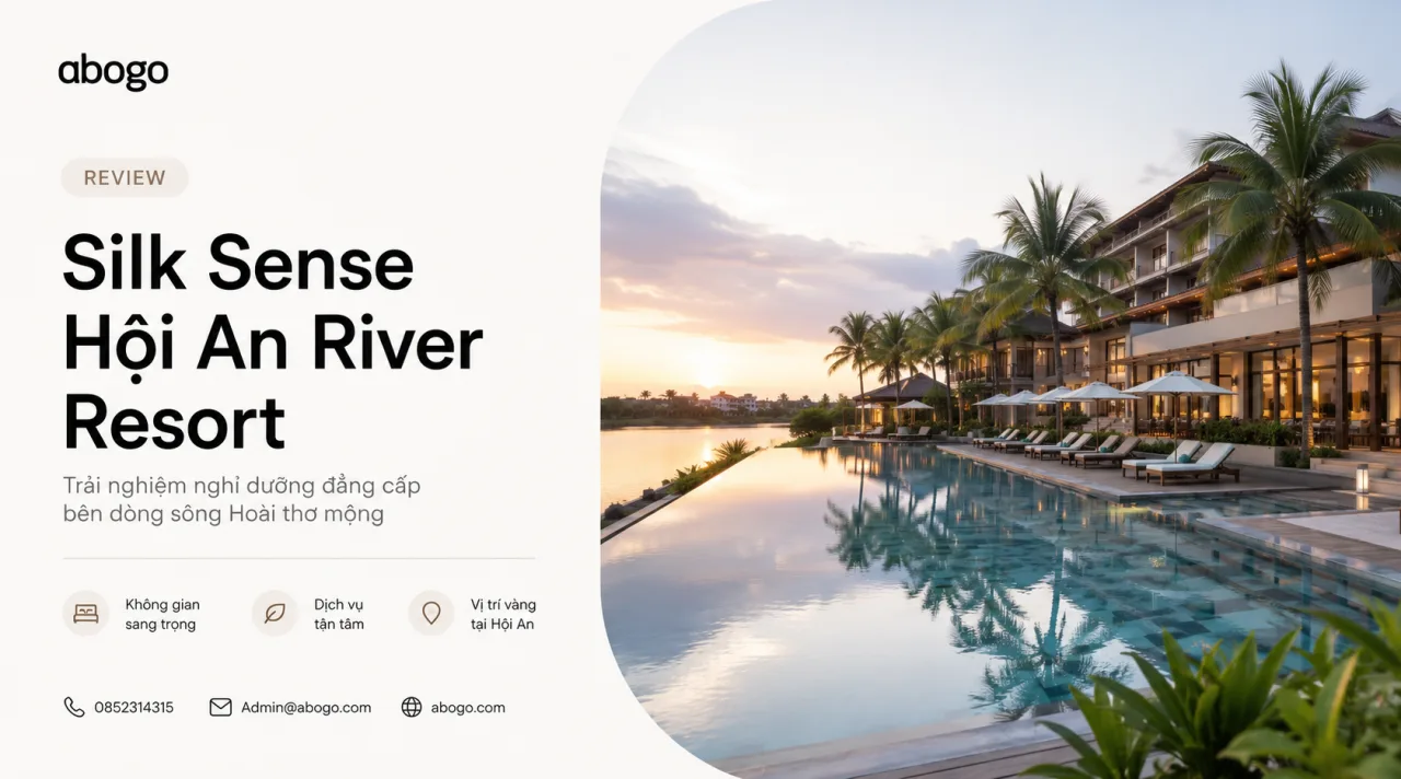 Review Silk Sense Hội An River Resort: Khu nghỉ dưỡng xanh bên sông Cổ Cò có đáng để đặt không?