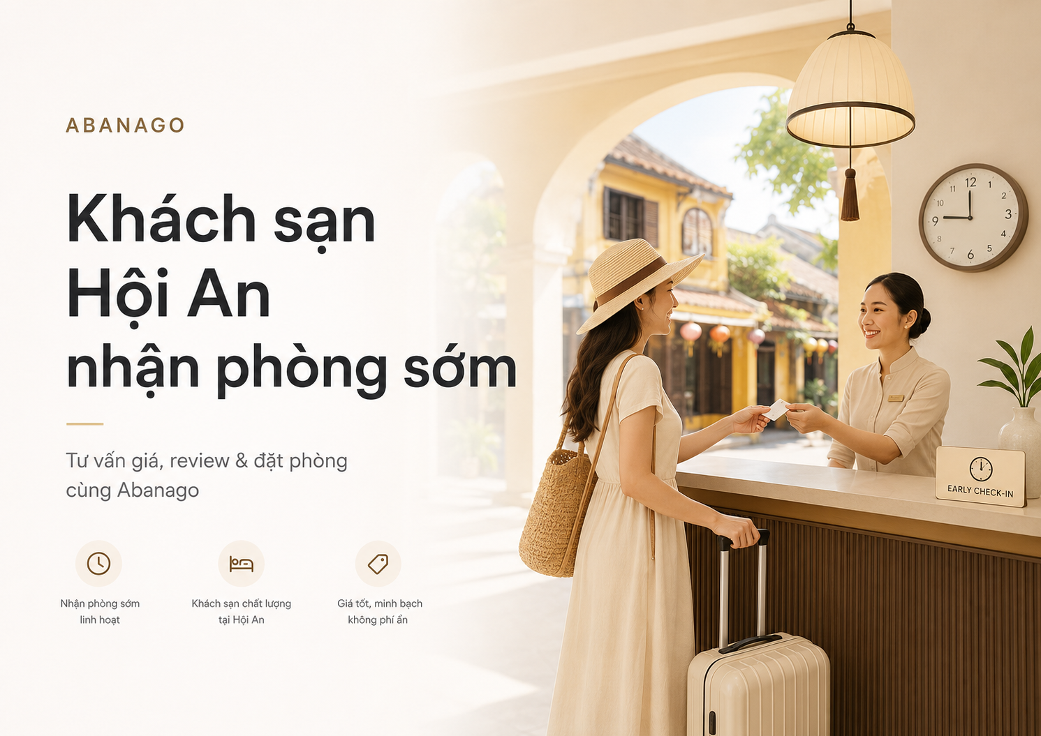 Khách sạn Hội An nhận phòng sớm: Cách đặt phòng thông minh để đến nơi là được nghỉ ngay