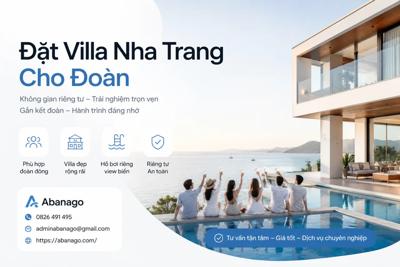 Đặt Villa Nha Trang Cho Đoàn: Kinh Nghiệm Chọn Villa Đẹp, Giá Tốt, Riêng Tư Và Phù Hợp Lịch Trình
