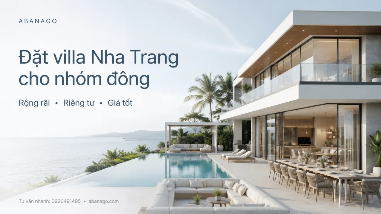 Đặt Villa Nha Trang Cho Nhóm Đông: Kinh Nghiệm Chọn Villa Rộng, Riêng Tư, Giá Tốt Từ Koaniva