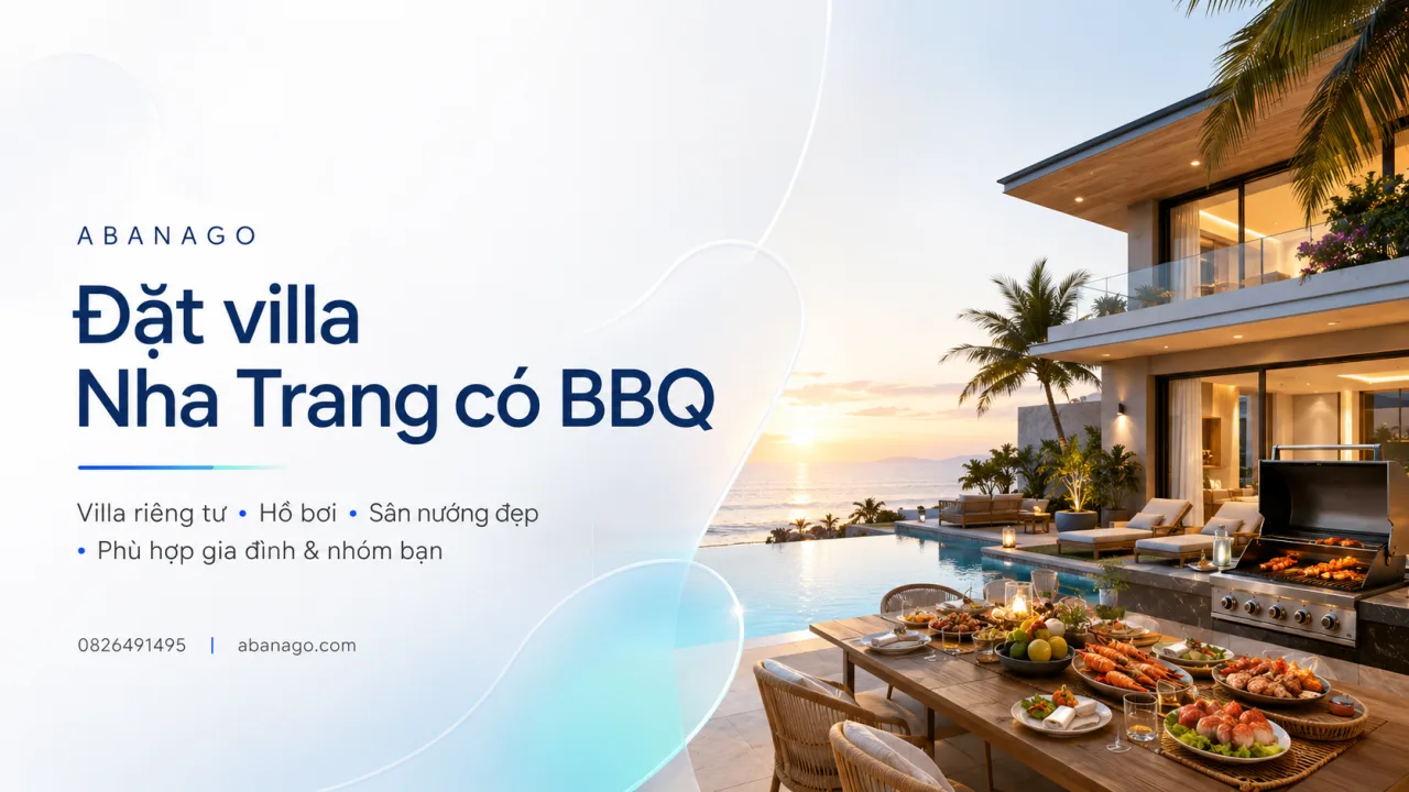 Đặt Villa Nha Trang Có BBQ – Kinh Nghiệm Chọn Villa Riêng Tư, Có Sân Nướng, Phù Hợp Gia Đình Và Nhóm Đông