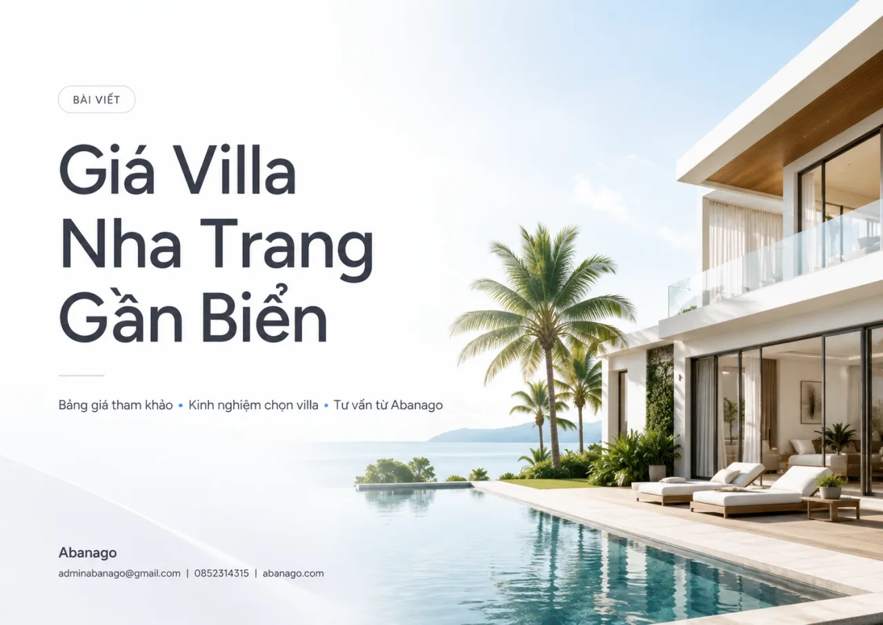 Giá villa Nha Trang gần biển: Bảng giá tham khảo, kinh nghiệm chọn villa và cách đặt giá tốt cùng Koaniva