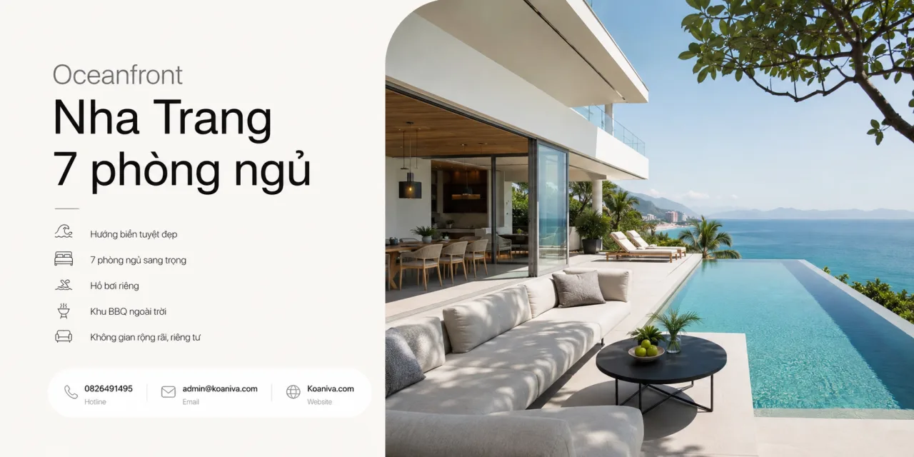 Oceanfront Nha Trang 7 phòng ngủ: Giá, review và kinh nghiệm đặt villa phù hợp cho nhóm đông