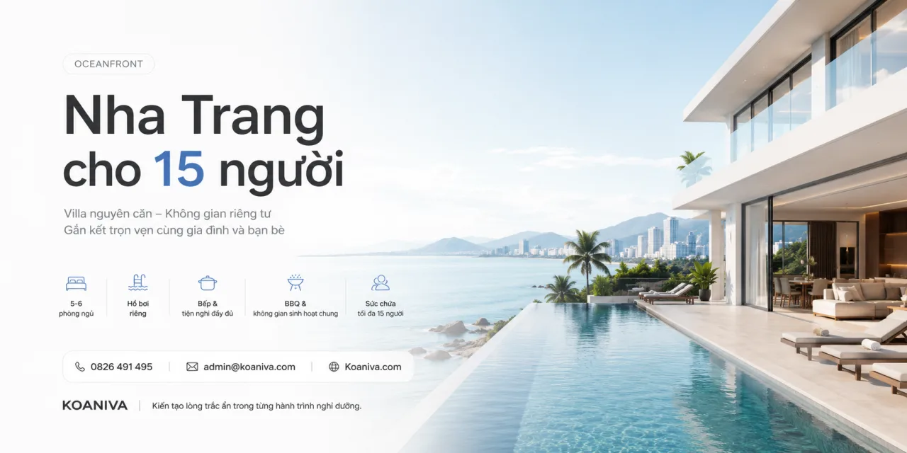 Oceanfront Nha Trang cho 15 người: Kinh nghiệm chọn villa phù hợp cho gia đình và nhóm đông