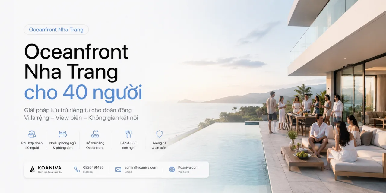 Oceanfront Nha Trang cho 40 người: Giải pháp lưu trú riêng tư cho đoàn đông