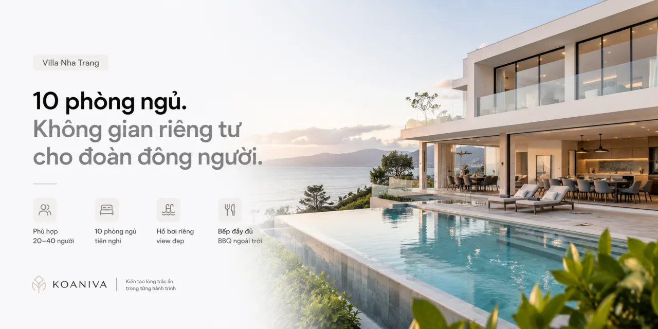 Villa Nha Trang 10 phòng ngủ: Giải pháp lưu trú riêng tư cho đoàn đông người