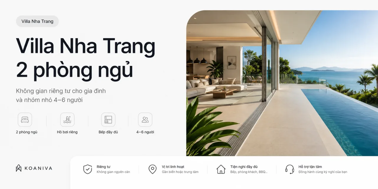 Villa Nha Trang 2 phòng ngủ: Không gian riêng tư cho gia đình và nhóm nhỏ