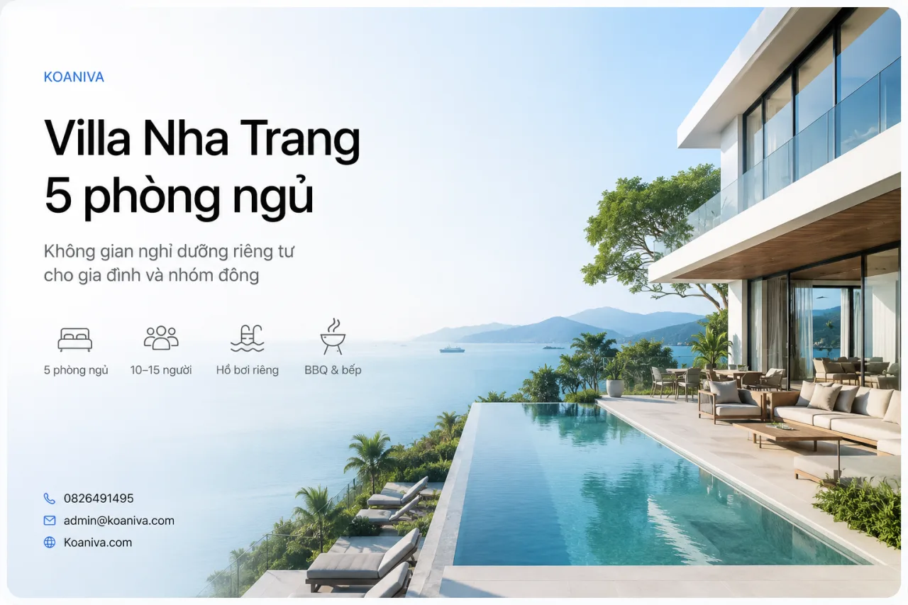Villa Nha Trang 5 phòng ngủ: Không gian nghỉ dưỡng riêng tư cho gia đình và nhóm đông