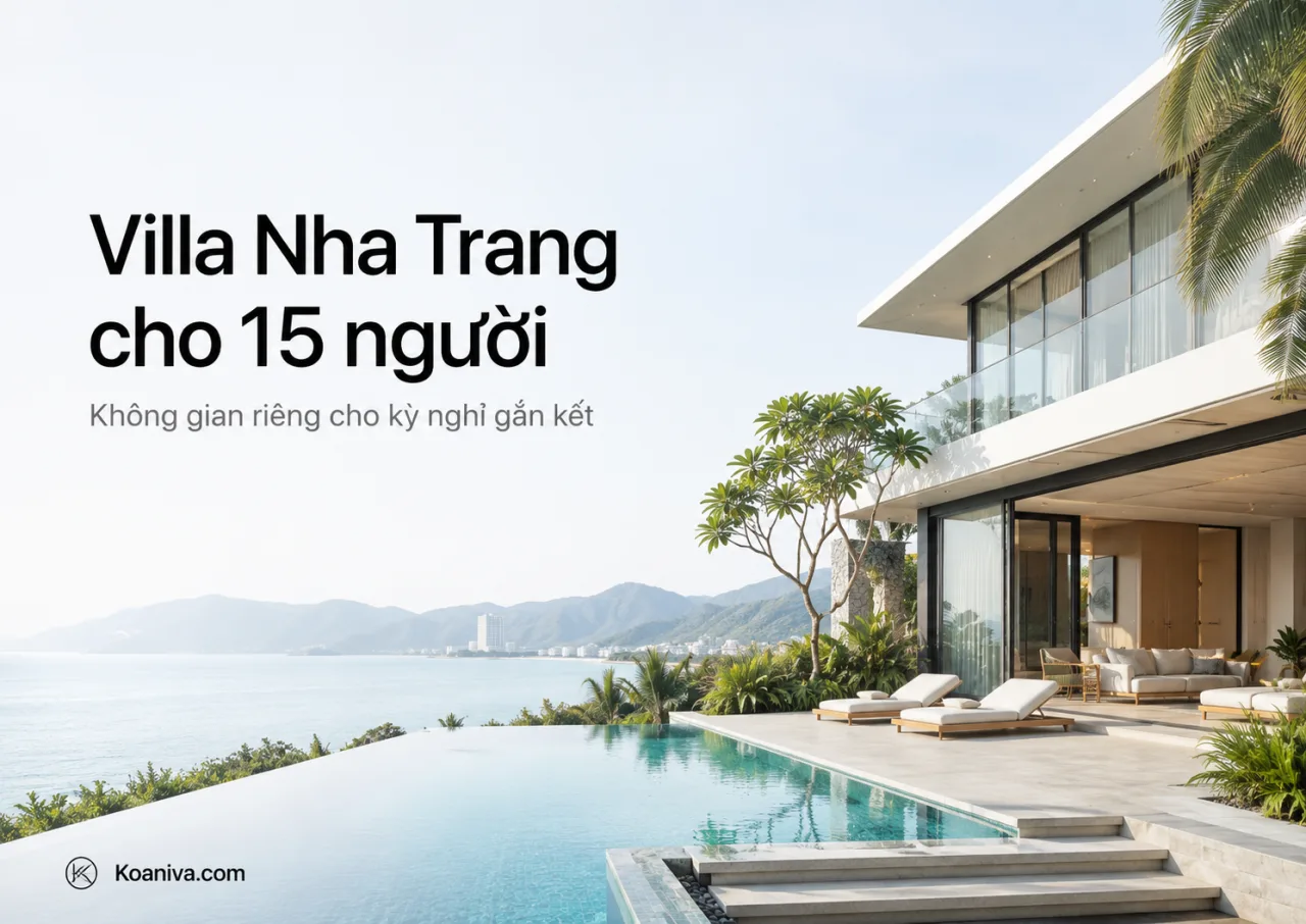 Villa Nha Trang cho 15 người: Không gian riêng để cả nhóm thật sự ở bên nhau