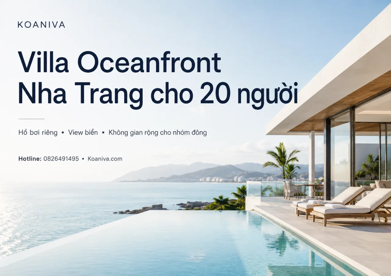 Villa Oceanfront Nha Trang Cho 20 Người: Không Gian Riêng Cho Cả Đoàn Bên Vịnh Biển