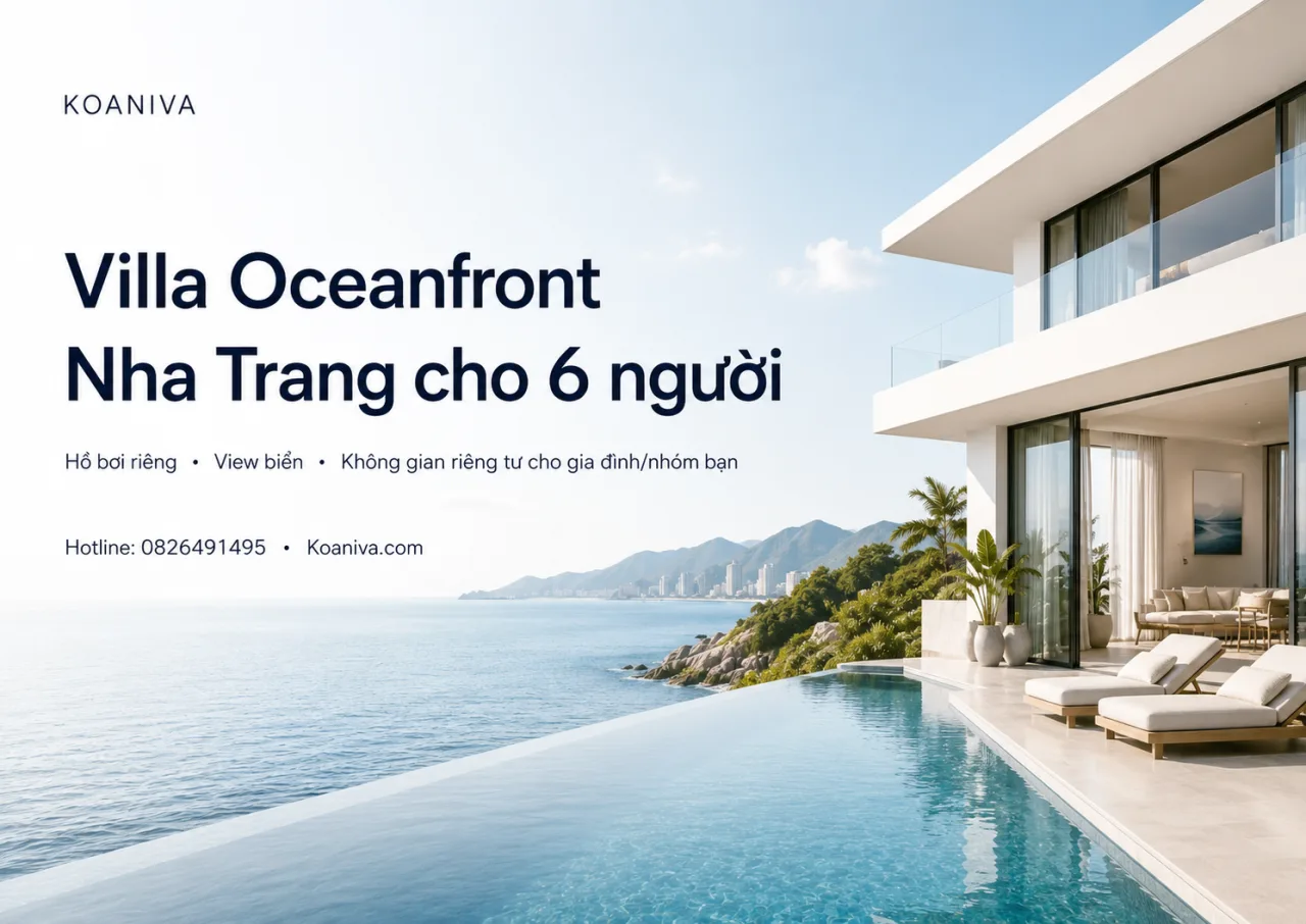 Villa Oceanfront Nha Trang Cho 6 Người: Không Gian Riêng Tư Cho Một Kỳ Nghỉ Đúng Nghĩa