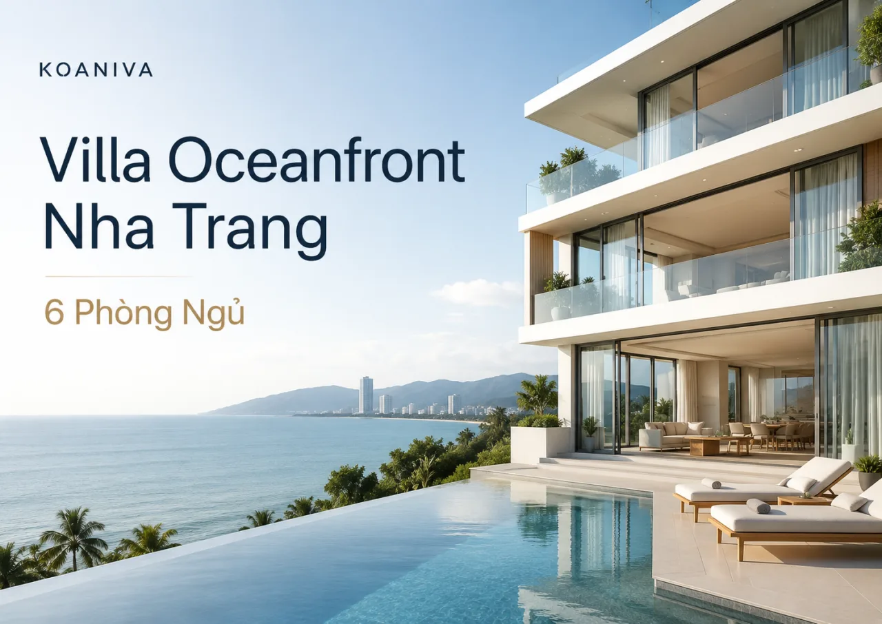 Villa Oceanfront Nha Trang 6 phòng ngủ: Không gian nghỉ dưỡng dành cho gia đình và nhóm đông