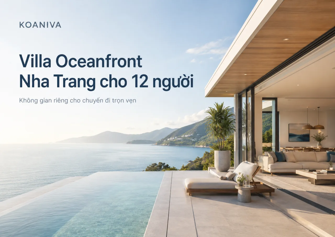 Villa Oceanfront Nha Trang cho 12 người: Không gian riêng cho chuyến đi trọn vẹn