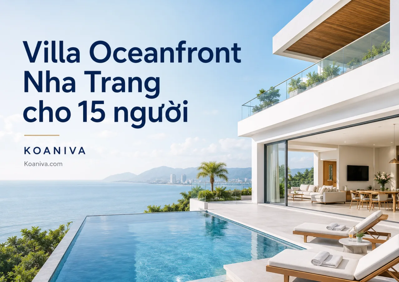 Villa Oceanfront Nha Trang cho 15 người: Không gian riêng tư cho kỳ nghỉ trọn vẹn