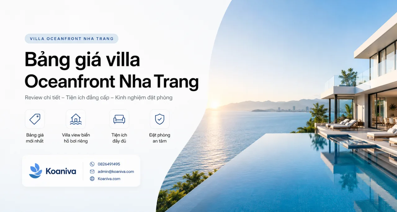 Bảng Giá Villa Oceanfront Nha Trang: Review Chi Tiết Và Kinh Nghiệm Đặt Villa Phù Hợp